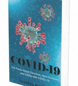 COVID-19: The Facts about Vaccines, Herd Immunity and Living with COVID-19.